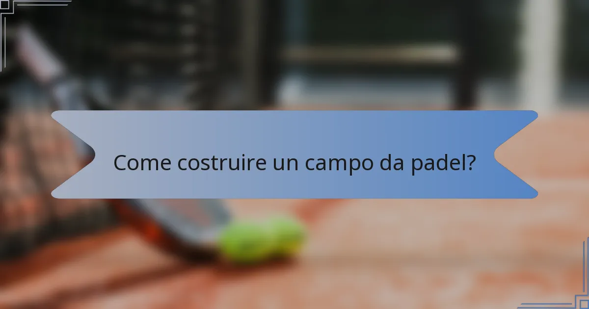 Come costruire un campo da padel?