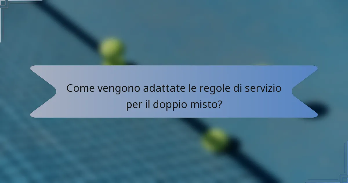 Come vengono adattate le regole di servizio per il doppio misto?