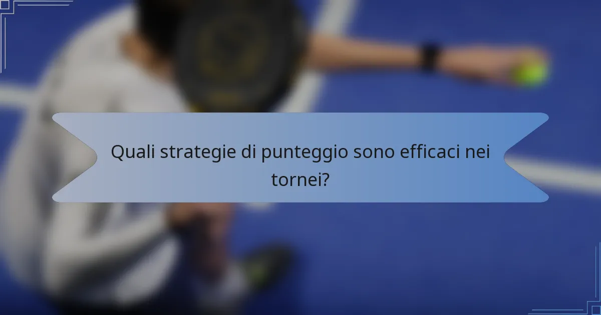 Quali strategie di punteggio sono efficaci nei tornei?